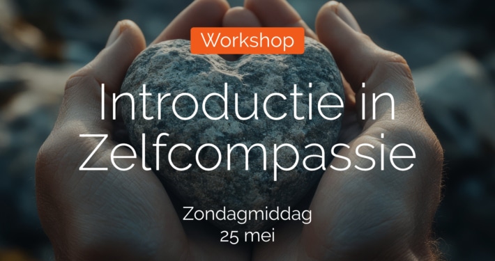 Introductie in Zelfcompassie - Workshop